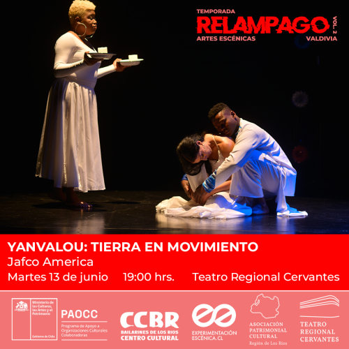 Temporada Relámpago Día 1. “Yanvalou: Tierra en movimiento” en el Teatro Regional Cervantes de Valdivia